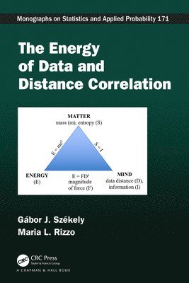 Gábor J. Székely, Maria L. Rizzo, USA) Szekely, Gabor J. (National Science Foundation, Arlington, Virginia, USA) Rizzo, Maria L. (Bowling Green State University, Ohio, Gabor J. Szekely - Energy of Data and Distance Correlation, Inbunden