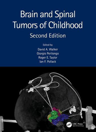 David A. Walker, Giorgio Perilongo, Roger E. Taylor, Ian F. Pollack - Brain and Spinal Tumors of Childhood, Inbunden
