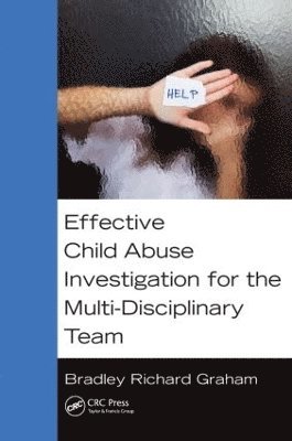 Effective Child Abuse Investigation for the Multi-Disciplinary Team 1