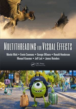 Martin Watt, Erwin Coumans, George ElKoura, Ronald Henderson, Manuel Kraemer, Jeff Lait, James Reinders - Multithreading for Visual Effects, Inbunden