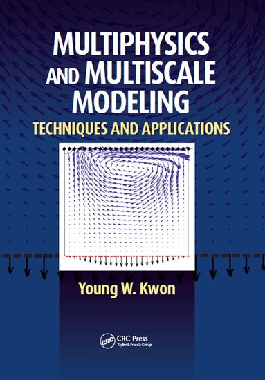Young W. Kwon - Multiphysics and Multiscale Modeling, Inbunden