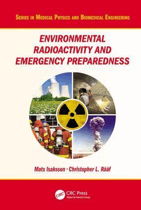 Mats Isaksson, Christopher L. Raaf - Environmental Radioactivity and Emergency Preparedness, Inbunden