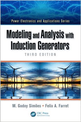 M. Godoy Simões, Felix A. Farret - Modeling and Analysis with Induction Generators, Inbunden