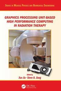 bokomslag Graphics Processing Unit-Based High Performance Computing in Radiation Therapy