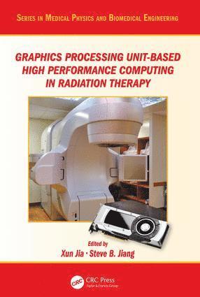 bokomslag Graphics Processing Unit-Based High Performance Computing in Radiation Therapy