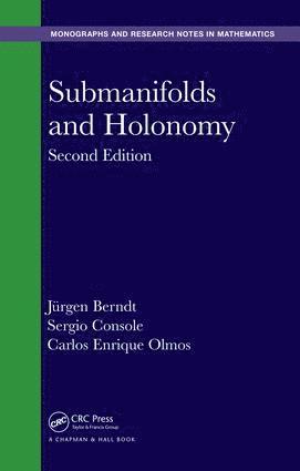 Jurgen Berndt, Sergio Console, Carlos Enrique Olmos - Submanifolds and Holonomy, Inbunden