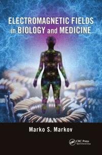 bokomslag Electromagnetic Fields in Biology and Medicine