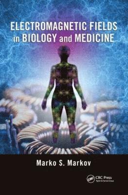 bokomslag Electromagnetic Fields in Biology and Medicine