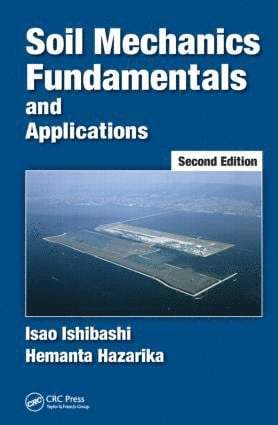 Isao Ishibashi, Hemanta Hazarika, USA) Ishibashi, Isao (Old Dominion University, Norfolk, Virginia, Japan) Hazarika, Hemanta (Kyushu University, Fukuoka - Soil Mechanics Fundamentals and Applications, Inbunden