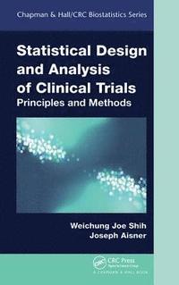 bokomslag Statistical Design and Analysis of Clinical Trials