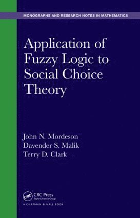 John N. Mordeson, Davender S. Malik, Terry D. Clark, John N Mordeson, Davender S Malik, Terry D Clark - Application of Fuzzy Logic to Social Choice Theory, Inbunden