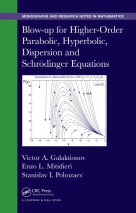 Victor A. Galaktionov, Enzo L. Mitidieri, Stanislav I. Pohozaev - Blow-up for Higher-Order Parabolic, Hyperbolic, Dispersion and Schrodinger Equations, Inbunden