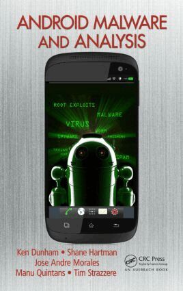 Ken Dunham, Shane Hartman, Manu Quintans, Jose Andre Morales, Tim Strazzere - Android Malware and Analysis, Inbunden