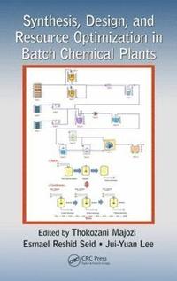 bokomslag Synthesis, Design, and Resource Optimization in Batch Chemical Plants