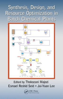bokomslag Synthesis, Design, and Resource Optimization in Batch Chemical Plants