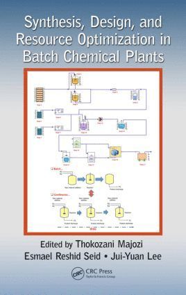 bokomslag Synthesis, Design, and Resource Optimization in Batch Chemical Plants