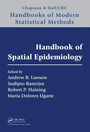 Andrew B. Lawson, Sudipto Banerjee, Robert P. Haining, Maria Dolores Ugarte - Handbook of Spatial Epidemiology, Inbunden