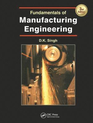 Fundamentals of Manufacturing Engineering, Third Edition 1