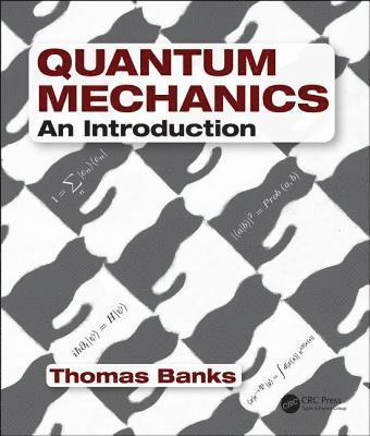 Thomas Banks, USA) Banks, Thomas (Rutgers University, Piscataway, New Jersey - Quantum Mechanics, Inbunden