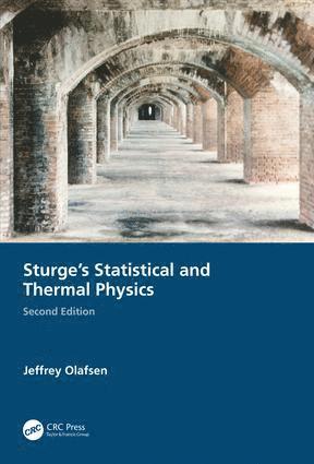 Jeffrey Olafsen - Sturge's Statistical and Thermal Physics, Second Edition, Inbunden