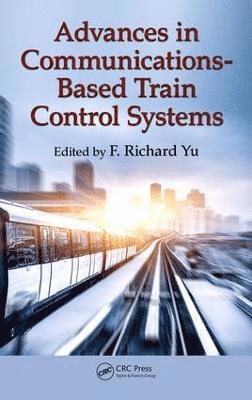 Advances in Communications-Based Train Control Systems 1