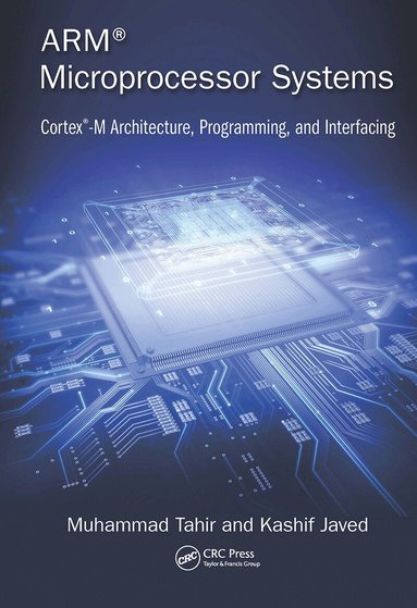 Muhammad Tahir, Kashif Javed - ARM Microprocessor Systems, Inbunden