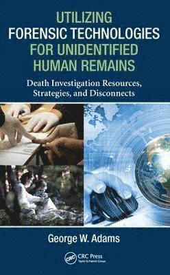 Utilizing Forensic Technologies for Unidentified Human Remains 1