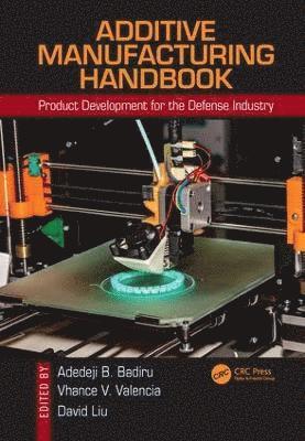 bokomslag Additive Manufacturing Handbook