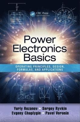 Yuriy Rozanov, Sergey E. Ryvkin, Evgeny Chaplygin, Pavel Voronin - Power Electronics Basics, Inbunden