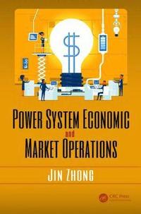 bokomslag Power System Economic and Market Operations