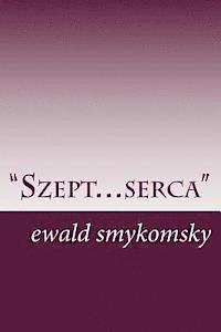 bokomslag 'Szept... serca': Poezja i proza