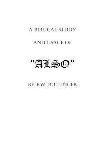 bokomslag A Biblical Study and Usage of ALSO