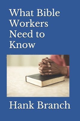 bokomslag What Bible Workers Need to Know: Bible Workers