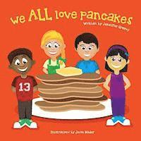 bokomslag We ALL Love Pancakes!