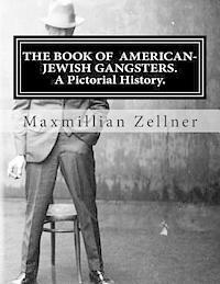 bokomslag The Book of American-Jewish Gangsters: A Pictorial History.