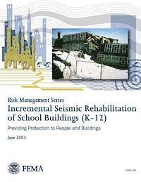 bokomslag Incremental Seismic Rehabilitation of School Buildings (K-12) (FEMA 395 / December 2002)