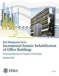 bokomslag Risk Management Series: Incremental Seismic Rehabilitation of Office Buildings (FEMA 397 / December 2003)