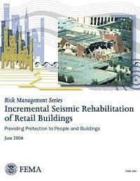 bokomslag Risk Management Series: Incremental Seismic Rehabilitation of Retail Buildings (FEMA 399 / June 2004)