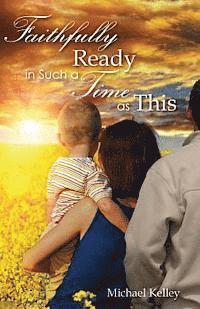 Faithfully Ready In Such a Time as This