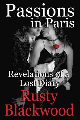 Passions in Paris: Revelations of a Lost Diary 1