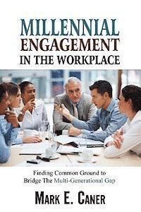 Millennial Engagement in the Workplace 1