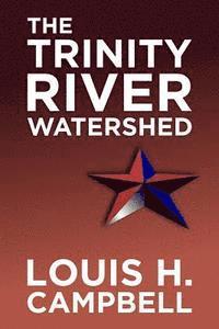 bokomslag The Trinity River Watershed