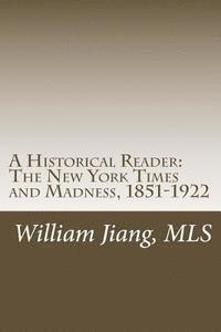 bokomslag A Historical Reader: The New York Times and Madness, 1851-1922