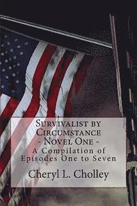 bokomslag Survivalist by Circumstance - Novel One: A Compilation of Episodes One to Seven