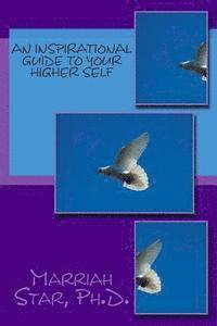 An Inspirational Guide to Your Higher Self 1