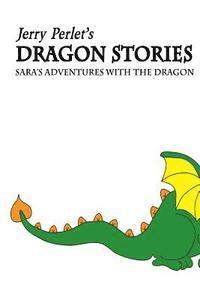 bokomslag Jerry Perlet's Dragon Stories: Sara's Adventures with the Dragon