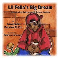 bokomslag Lil Fella's Big Dream: Overcoming Bullying with Determination