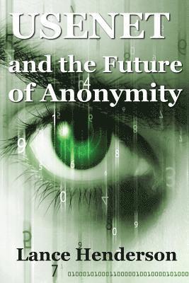 Lance Henderson - Usenet & the Future of Anonymity, Häftad