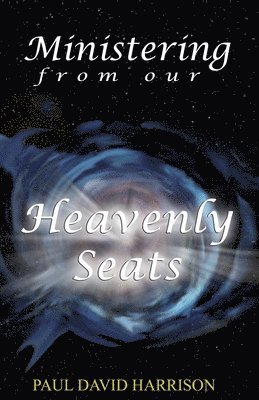 Ministering from our Heavenly Seats
