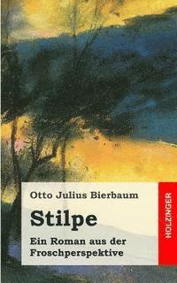 Stilpe: Ein Roman aus der Froschperspektive 1